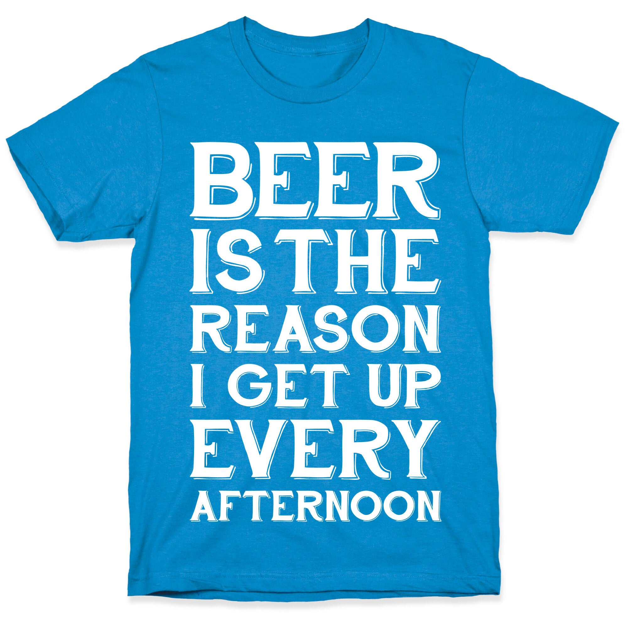Beer Is The Reason T-Shirt